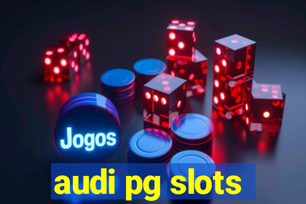 audi pg slots